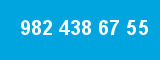 982 438 67 55